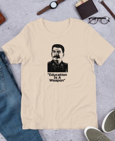 Stalin Education is a Weapon Shirt