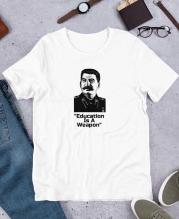 Stalin Education is a Weapon Shirt